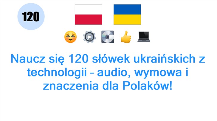 Naucz się 120 słówek ukraińskich z technologii – audio, wymowa i znaczenia dla Polaków!